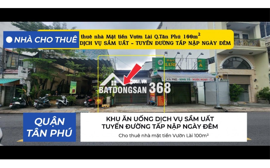 Cho thuê nhà mặt tiền Vườn Lài 100m² - 15Triệu - KHU ĂN UỐNG DỊCH VỤ